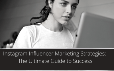 Instagram Influencer Marketing Strategies: The Ultimate Guide to Success