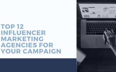 Top 12 Influencer Marketing Agencies For Your Campaign