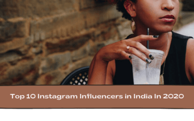 Top 10 Instagram Influencers in India In 2020