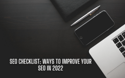 SEO Checklist: Ways to Improve Your SEO in 2022