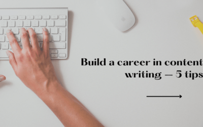 Build a career in content writing – 5 tips