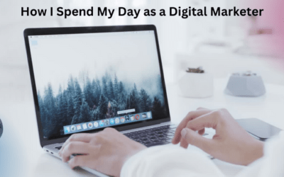 How I Spend My Day as a Digital Marketer