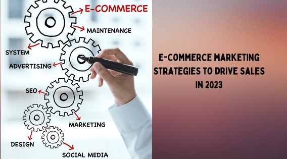 E-commerce marketing strategies to drive sales in 2023