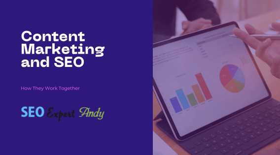 How SEO And Content Marketing Work Together