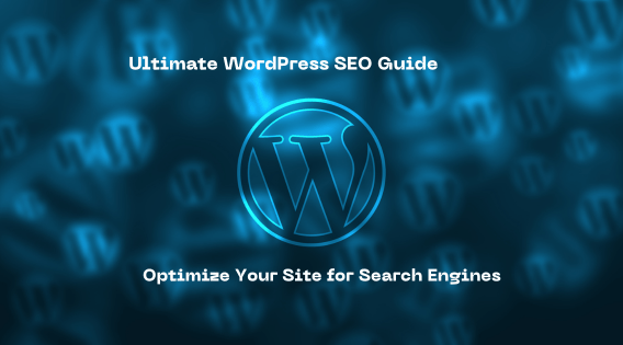 Ultimate WordPress SEO Guide Optimize Your Site for Search Engines